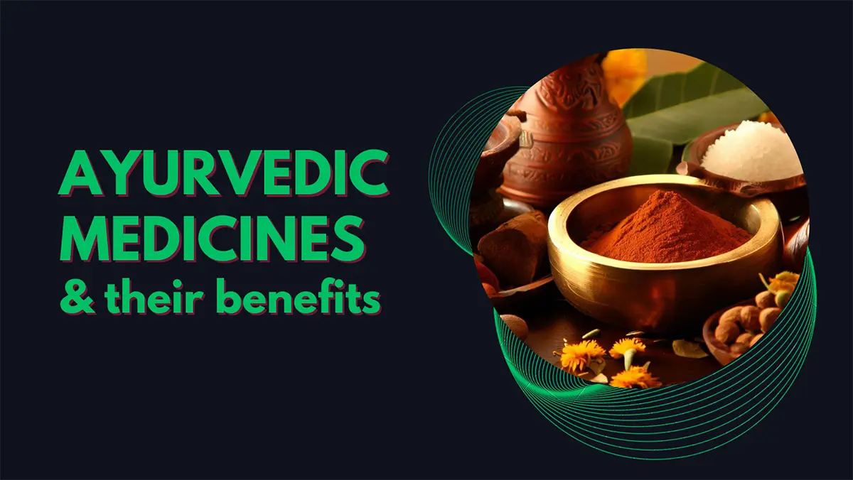 Ayurvedic Medicine and its Benefits